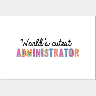 Administrator Gifts | World's cutest Administrator Posters and Art